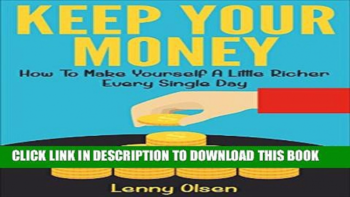 [PDF] Keep Your Money - How to Become a Little Richer Every Single Day (Saving money, money