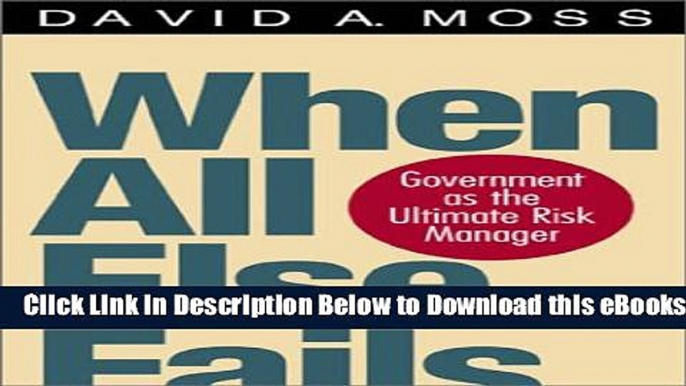 [Reads] When All Else Fails: Government as the Ultimate Risk Manager Online Ebook