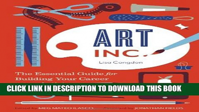 [Download] Art, Inc.: The Essential Guide for Building Your Career as an Artist Paperback Collection