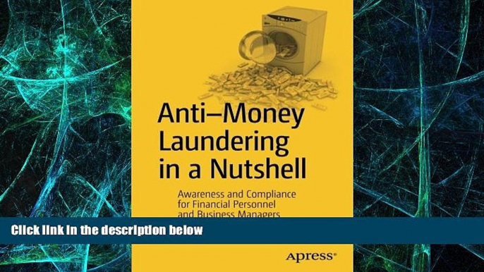 Big Deals  Anti-Money Laundering in a Nutshell: Awareness and Compliance for Financial Personnel