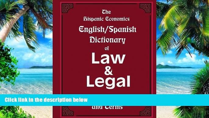 Big Deals  The Hispanic Economics English/Spanish Dictionary of Law   Legal Words, Phrases, and