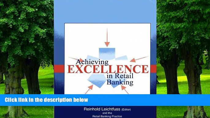 Big Deals  Achieving Excellence in Retail Banking  Free Full Read Most Wanted