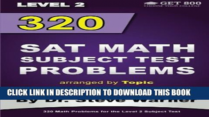 New Book 320 SAT Math Subject Test Problems arranged by Topic and Difficulty Level  - Level 2: 160