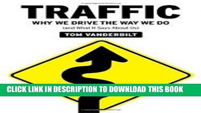 Collection Book Traffic: Why We Drive the Way We Do (and What It Says About Us) [Deckle Edge] 1st