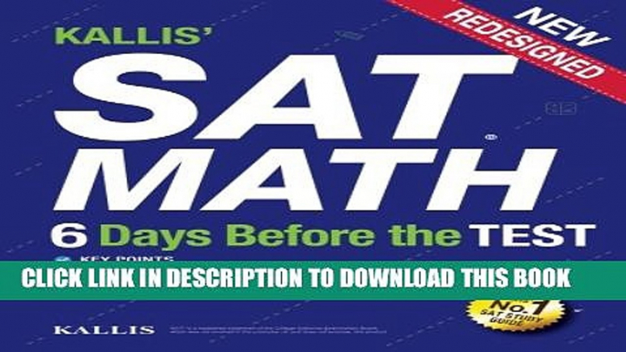 Collection Book KALLIS  SAT Math - 6 Days Before the Test (6 Practice Tests +College SAT Prep):