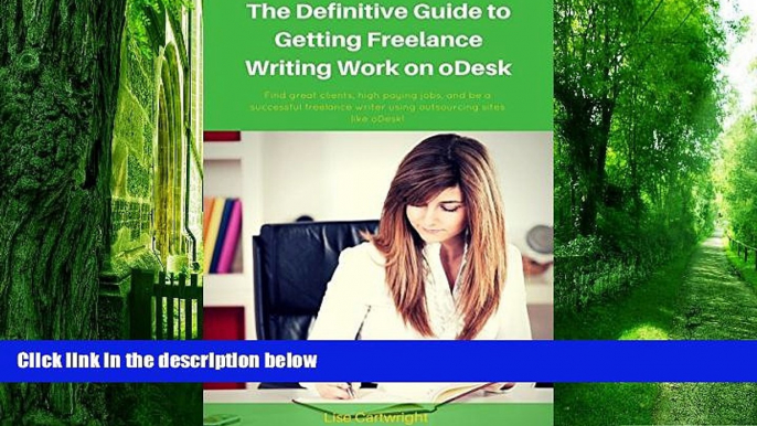 Big Deals  The Definitive Guide to Getting Freelance Writing Work on oDesk: Find great clients,