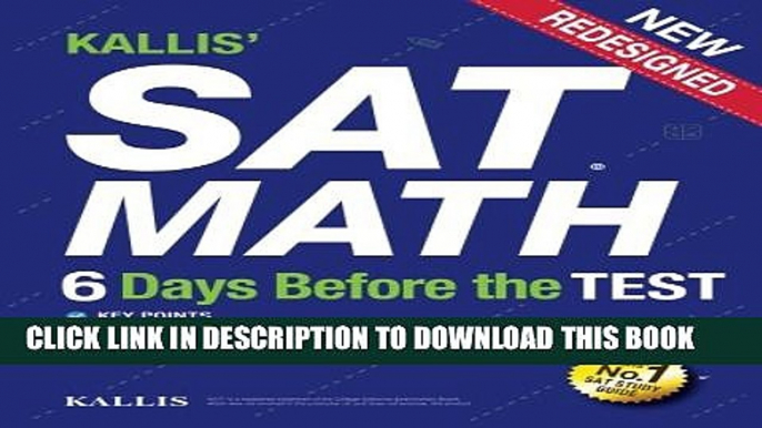 Collection Book KALLIS  SAT Math - 6 Days Before the Test (6 Practice Tests +College SAT Prep):