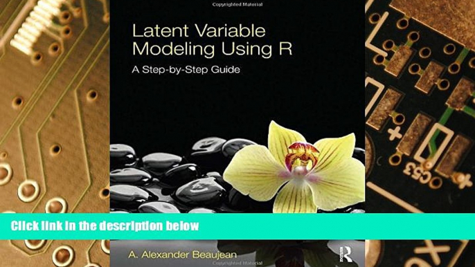 Big Deals  Latent Variable Modeling Using R: A Step-by-Step Guide  Free Full Read Best Seller