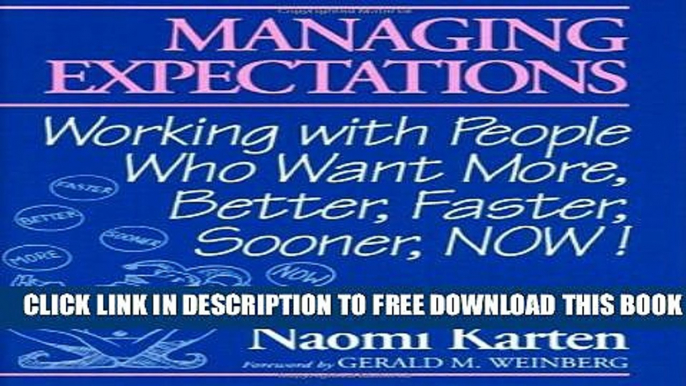 Collection Book Managing Expectations: Working with People Who Want More, Better, Faster, Sooner,