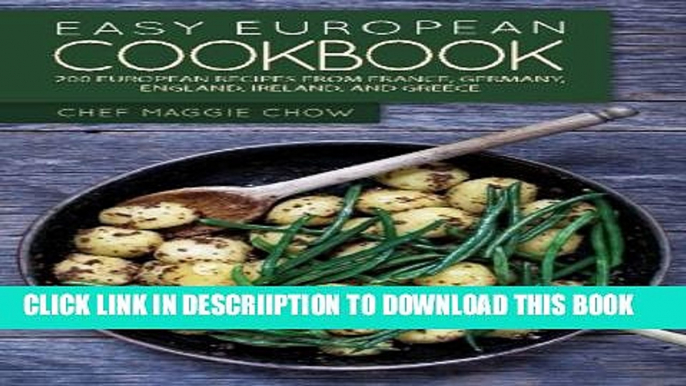 [PDF] Easy European Cookbook: 200 European Recipes from France, Germany, England, Ireland, and