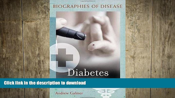 FAVORITE BOOK  Diabetes (Biographies of Disease)  GET PDF