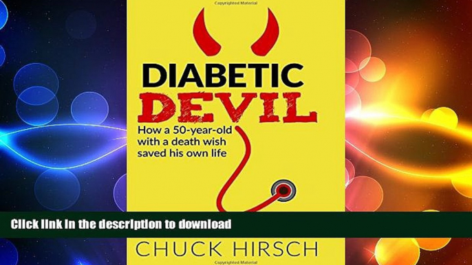 READ  Diabetic Devil: How a 50 Year Old With a Death Wish Saved His Own Life  BOOK ONLINE