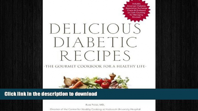 FAVORITE BOOK  Delicious Diabetic Recipes: The Gourmet Cookbook for a Healthy Life FULL ONLINE