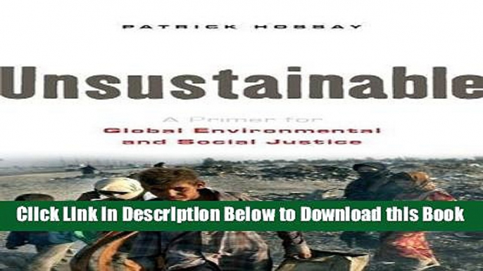 [Reads] Unsustainable: A Primer for Global Environmental and Social Justice Online Ebook