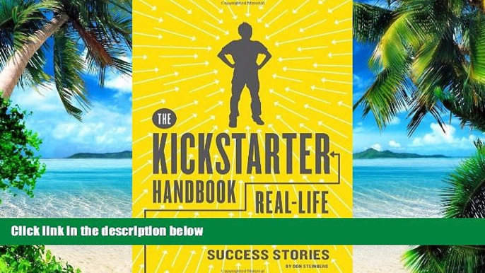 Big Deals  The Kickstarter Handbook: Real-Life Success Stories of Artists, Inventors, and