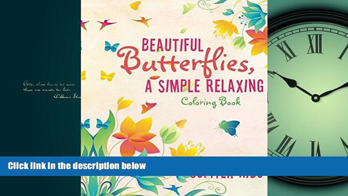 For you Beautiful Butterflies, a Simple Relaxing Coloring Book (Butterfly Coloring and Art Book