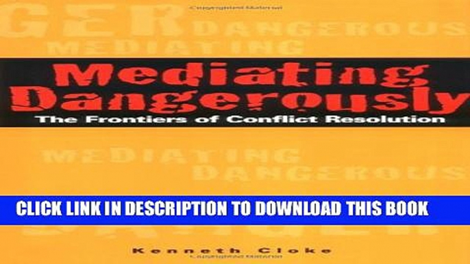 New Book Mediating Dangerously: The Frontiers of Conflict Resolution