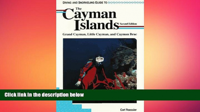 READ book  Diving and Snorkeling Guide to the Cayman Islands: Grand Cayman, Little Cayman, and