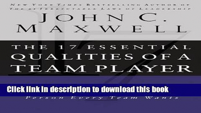 Read The 17 Essential Qualities of a Team Player: Becoming the Kind of Person Every Team Wants