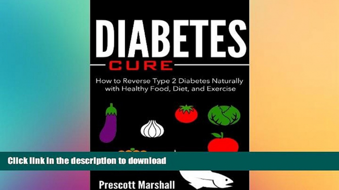 FAVORITE BOOK  Diabetes Cure: How to Reverse Type 2 Diabetes Naturally with Healthy Food, Diet,