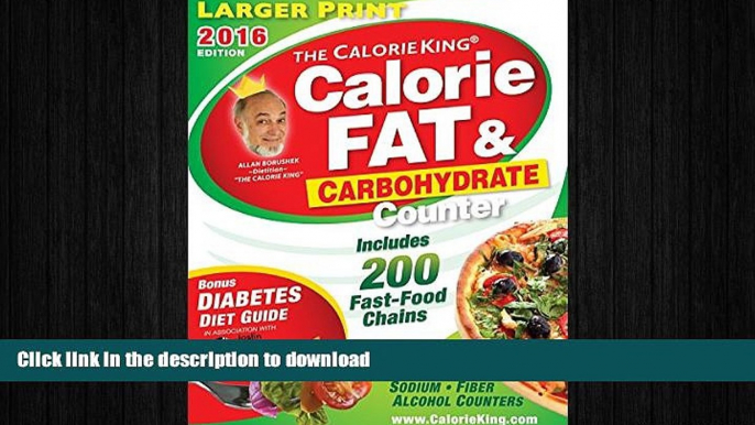 READ BOOK  The CalorieKing Calorie, Fat   Carbohydrate Counter 2016: Larger Print Edition FULL