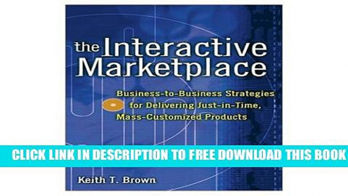 Collection Book The Interactive Marketplace: Business-to-Business Strategies for Delivering