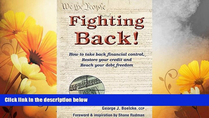 Must Have  Fighting Back!: How to Take Back Financial Control, Restore Your Credit and Reach Your