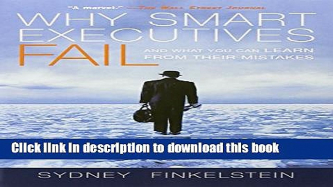 Read Why Smart Executives Fail: And What You Can Learn from Their Mistakes  Ebook Free