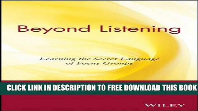 Collection Book Beyond Listening: Learning the Secret Language of Focus Groups