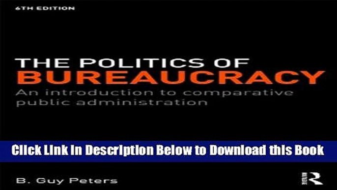 [Reads] The Politics of Bureaucracy: An Introduction to Comparative Public Administration Free Books