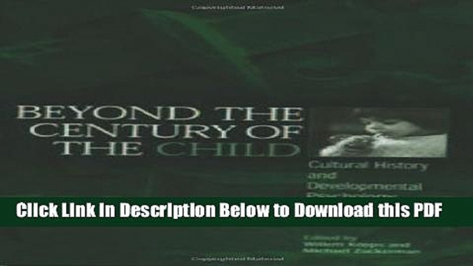 [Read] Beyond the Century of the Child: Cultural History and Developmental Psychology Ebook Free