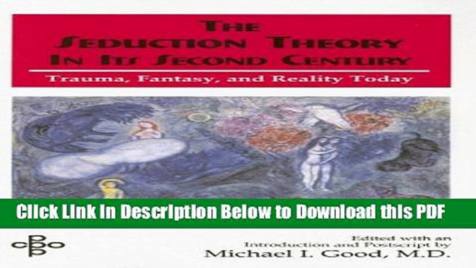 [Read] The Seduction Theory in Its Second Century: Trauma, Fantasy, and Reality Today (Committee