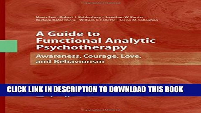 Collection Book A Guide to Functional Analytic Psychotherapy: Awareness, Courage, Love, and