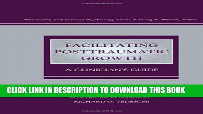 New Book Facilitating Posttraumatic Growth: A Clinician s Guide (Personality   Clinical Psychology