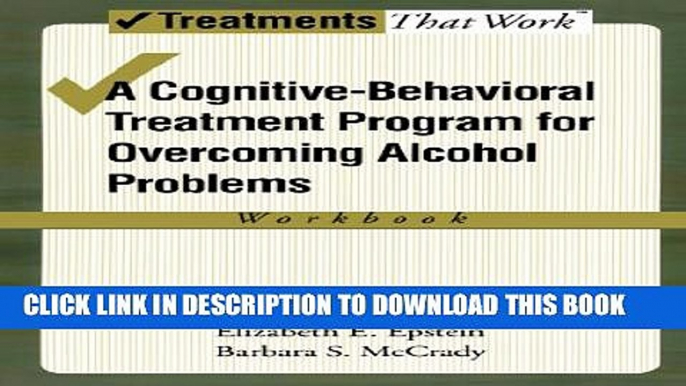 New Book Overcoming Alcohol Use Problems: A Cognitive-Behavioral Treatment Program (Treatments