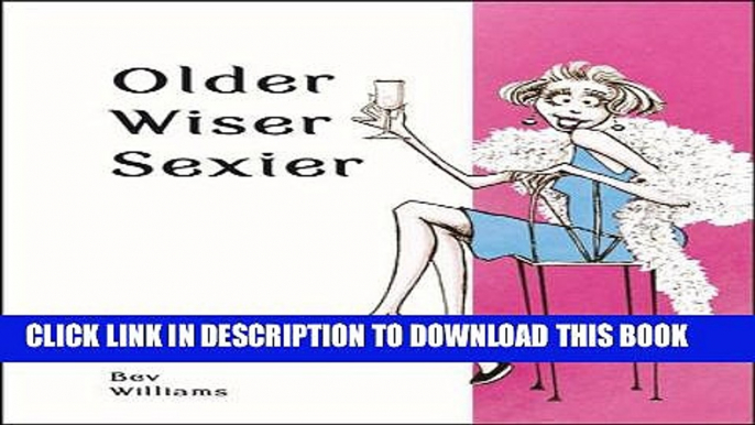 [PDF] Older, Wiser, Sexier (Women) (Spring Chicken) Popular Colection