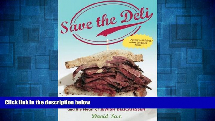 Must Have  Save the Deli: In Search of Perfect Pastrami, Crusty Rye, and the Heart of Jewish