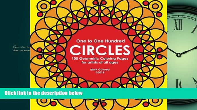 Choose Book 1 to 100 Circles: 100 Geometric Coloring Pages for Artists of All Ages