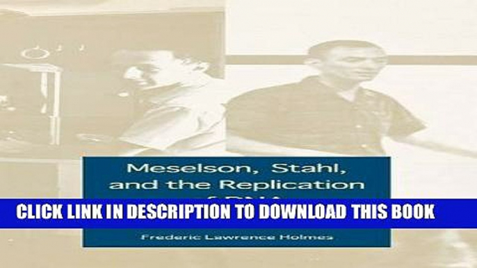 Collection Book Meselson, Stahl, and the Replication of DNA: A History of "The Most Beautiful