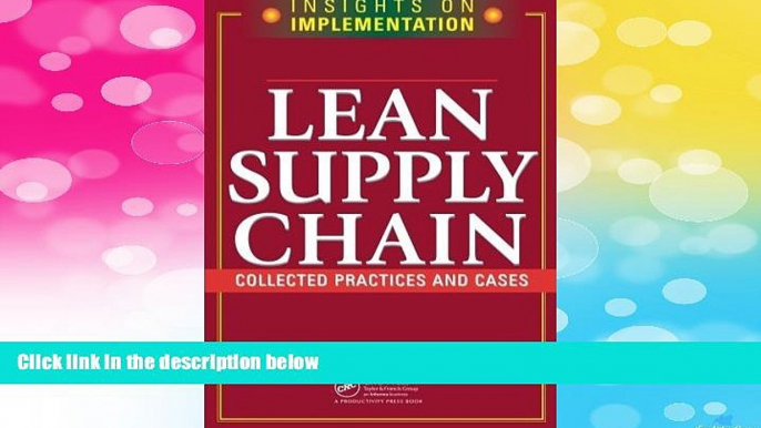 READ FREE FULL  Lean Supply Chain: Collected Practices   Cases (Insights on Implementation)  READ