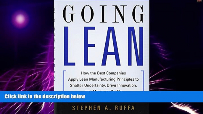 Big Deals  Going Lean: How the Best Companies Apply Lean Manufacturing Principles to Shatter