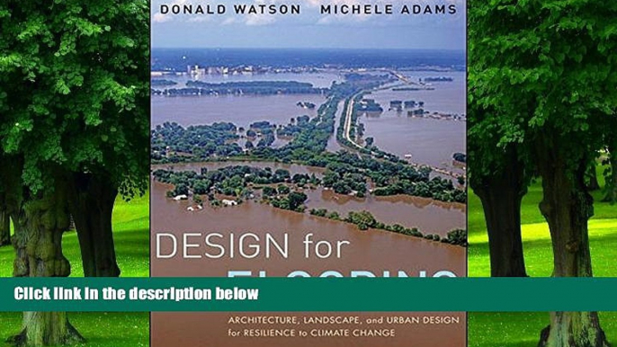 Big Deals  Design for Flooding: Architecture, Landscape, and Urban Design for Resilience to