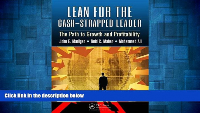 READ FREE FULL  Lean for the Cash-Strapped Leader: The Path to Growth and Profitability  READ