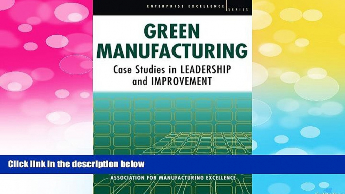 READ FREE FULL  Green Manufacturing: Case Studies in Leadership and Improvement (Enterprise
