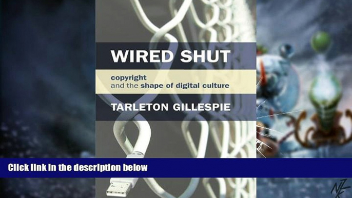 Big Deals  Wired Shut: Copyright and the Shape of Digital Culture (MIT Press)  Best Seller Books