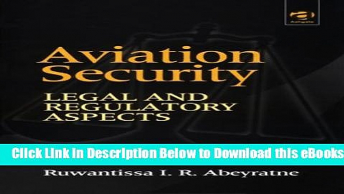 [Reads] Aviation Security: Legal and Regulatory Aspects Online Books