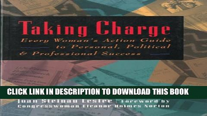 [Read] Taking Charge: Every Woman s Action Guide to Personal, Political   Professional Success