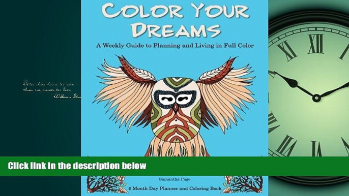 For you Color Your Dreams: A Weekly Guide to Planning and Living in Full Color