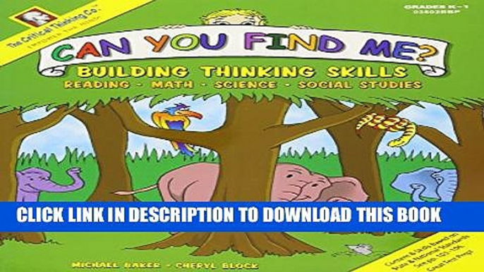 New Book Can You Find Me?: Building Thinking Skills in Reading, Math, Science   Social Studies K-1