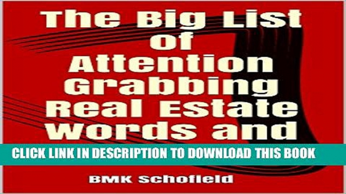 [PDF] The Big List of Attention Grabbing Real Estate Words and Phrases: For Listings That Sell